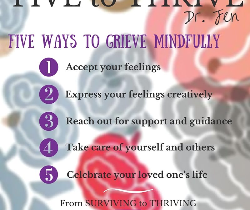 Five to Thrive: Five ways to Grieve Mindfully